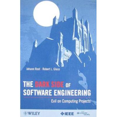 The Dark Side Of Software Engineering: Evil On Computing Projects